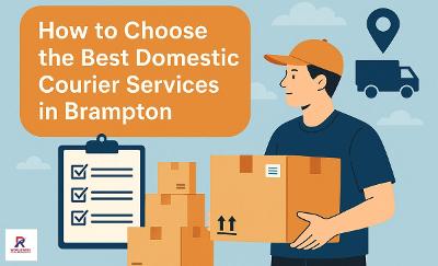Reliable Domestic Courier Services in Brampton - Fast and Secure Delivery